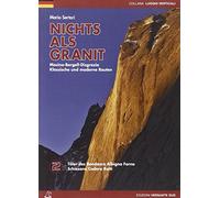 Nichts als granit. Täler des Bondasca, Albigna, Forno, Schiesone, Codera, Ratti (Vol. 2)