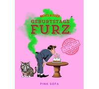 Nichts ausser GEBURTSTAGSFURZ! Das Original! Aus der Serie: "Ein FURZ für jeden Anlass": 111 Seiten mit dem Wort "GEBURTSFURZ"! Lustiges ... 30., 40. Geburtstag! Viel besser als Socken!