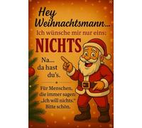 NICHTS - Das perfekte Weihnachtsgeschenk für alle, die „wirklich nichts wollen“.: Lustiges Weihnachtsgeschenk zum Wichteln oder für Menschen, die ... Secret Santa und Leute, die alles haben.