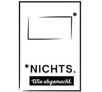 Nichts. Wie abgemacht.: Das ultimative Geschenk für alle, die sich dieses Mal wirklich NICHTS schenken.