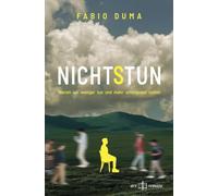 Nichtstun: Warum wir weniger tun und mehr unterlassen sollten