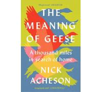 Nick Acheson The Meaning of Geese (Tascabile)