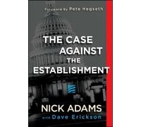 Nick Adams Dave Erickson The Case Against the Establishment (Tascabile)