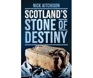 Nick Aitchison Scotland's Stone of Destiny (Tascabile)