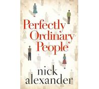 Nick Alexander Perfectly Ordinary People (Tascabile)