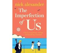 Nick Alexander The Imperfection of Us (Tascabile)