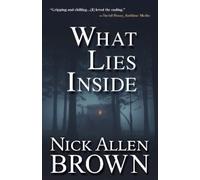 Nick Allen Brown What Lies Inside (Tascabile)