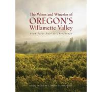 Nick and Sunshine, Lin The Wines and Wineries of Oregon's Willamette (Tascabile)