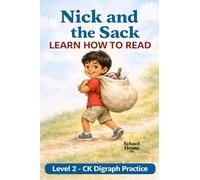 Nick and the Sack: CK Digraph + CVC Words for Beginning Readers (Learn to Read - Level 2)