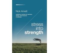 Nick Arnett Stress Into Strength (Tascabile)