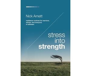 Nick Arnett Stress Into Strength (Tascabile)