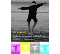 Nick Axford Exploring Concepts of Child Well-Being (Tascabile)