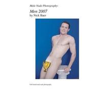 Nick Baer Male Nude Photography- Men 2007 (Tascabile)