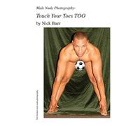 Nick Baer Male Nude Photography- Touch Your Toes Too (Tascabile)