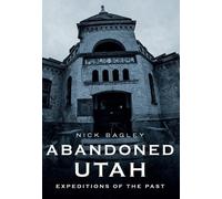 Nick Bagley Abandoned Utah (Tascabile)