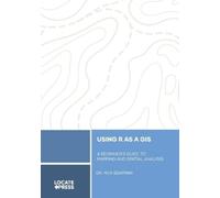 Nick Bearman Using R as a GIS (Tascabile)