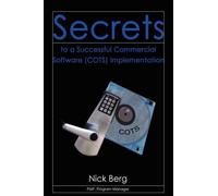 Nick Berg Secrets to a Successful Commercial Software (Cots) Impleme (Tascabile)