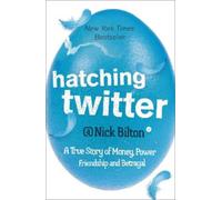 Nick Bilton Hatching Twitter (Tascabile)