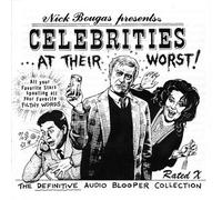 Nick Bougas Presents Celebrities At Their Worst (Audio CD)
