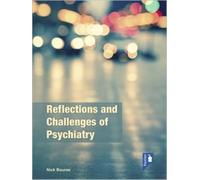 Nick Bouras Reflections on the Challenges of Psychiatry in the UK an (Tascabile)
