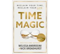 Nick Broadhurst Melissa Ambrosini Time Magic (Tascabile)
