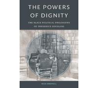 Nick Bromell The Powers of Dignity (Tascabile)