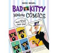 Nick Bruel Bad Kitty Makes Comics . . . and You Can Too (Tascabile) Bad Kitty