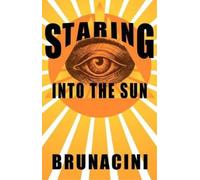 Nick Brunacini Staring into the Sun (Tascabile)