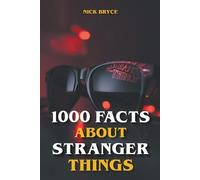 Nick Bryce 1000 Facts About Stranger Things (Tascabile)