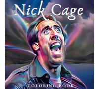 Nick Cage Coloring Book: Unique Coloring Pages featuring Nicolas Cage portraying Fun Characters, including Icons from Pop Culture and History