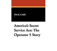 Nick Carr America's Secret Service Ace (Tascabile)