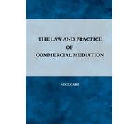 Nick Carr The Law and Practice of Commercial Mediation (Tascabile)