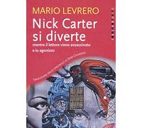 Nick Carter si diverte mentre il lettore viene assassinato e io agonizzzo