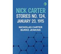 Nick Carter Stories No. 124 January 23 1915