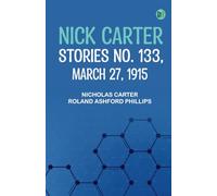 Nick Carter Stories No. 133 March 27 1915