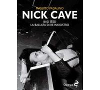 Nick Cave. Bad seed. La ballata di re inkiostro
