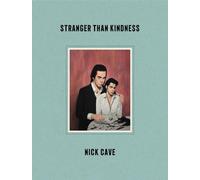Nick Cave Stranger Than Kindness (Copertina rigida)