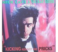 Nick Cave & The Bad Seeds - Kicking against the pricks (1986)