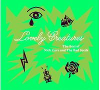 Nick Cave & The Bad Seeds - Lovely Creatures:the Best Of Nick Cave And The Ba...
