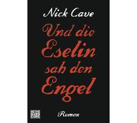 Nick Cave Werner Schmitz Und die Eselin sah den Engel: Roman (Tascabile)