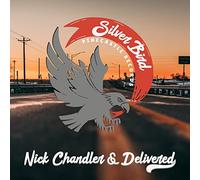 Nick Chandler & Delivered Silver Bird (CD) Album