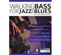 Nick Clark Walking Bass for Jazz and Blues (Tascabile)