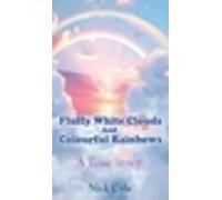 Nick Cole Fluffy White Clouds and Colourful Rainbows (Copertina rigida)