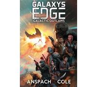 Nick Cole Jason Anspach Galactic Outlaws (Tascabile) Galaxy's Edge