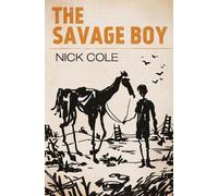 Nick Cole The Savage Boy (Tascabile) American Wasteland