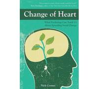 Change Of Heart: What Psychology Can Teach Us About Spreading Social Change