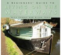 Nick Corble Allan Ford A Beginners' Guide to Living on the Waterways (Tascabile)