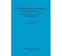 Nick Corcos The affinities and antecedents of medieval settlement (Tascabile)