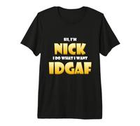 Nick Costume IDGAF Meme Personalized First Name Nick Jokes Maglietta Premium