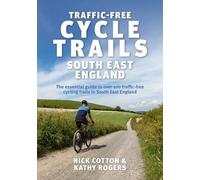 Nick Cotton Kathy Roger Traffic-Free Cycle Trails South East Englan (Tascabile)